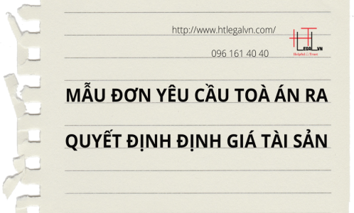 MẪU ĐƠN YÊU CẦU TOÀ ÁN RA QUYẾT ĐỊNH ĐỊNH GIÁ TÀI SẢN (CÔNG TY LUẬT TẠI QUẬN BÌNH THẠNH, TÂN BÌNH TP. HỒ CHÍ MINH)